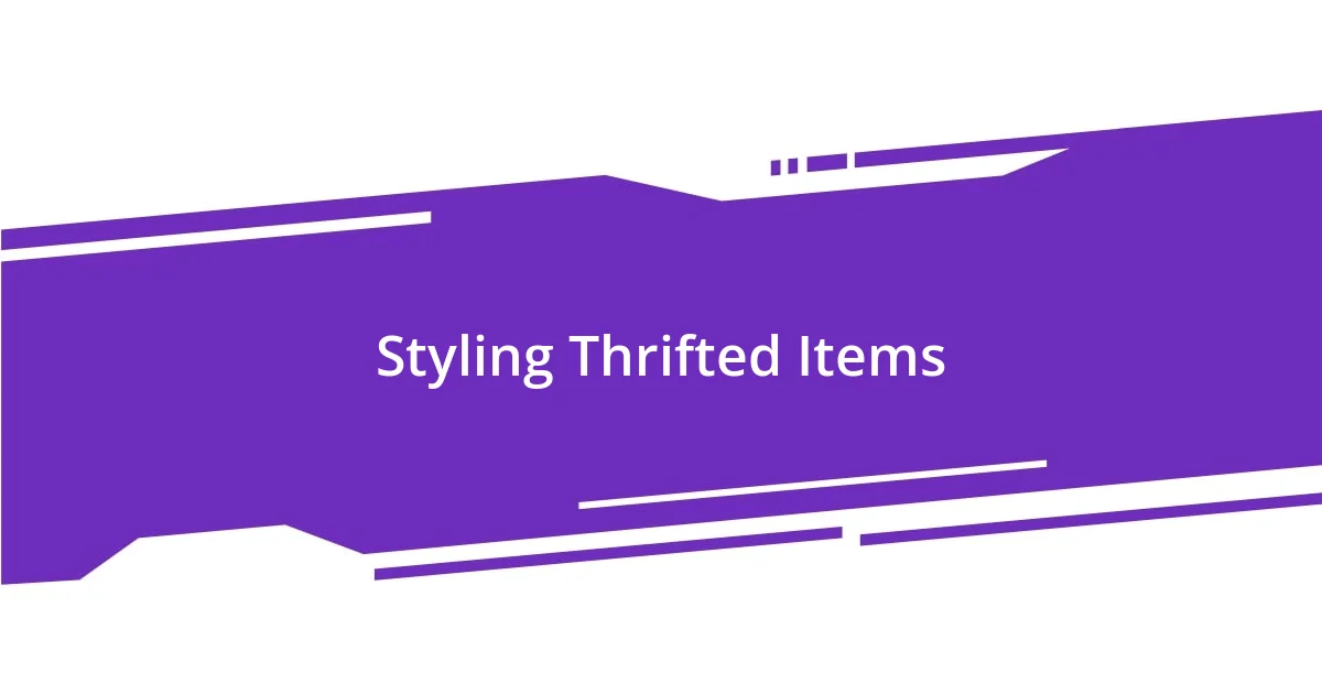 Styling Thrifted Items