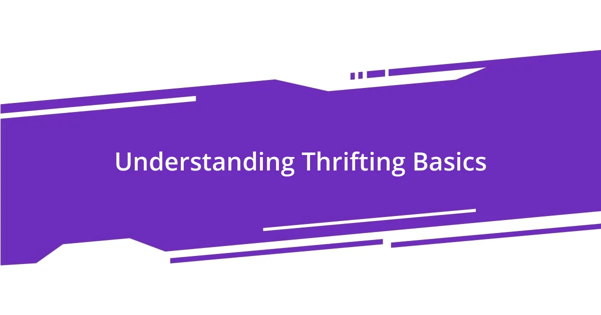 Understanding Thrifting Basics