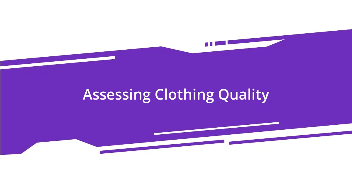 Assessing Clothing Quality